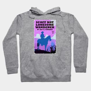 Scoff Not Lonesome Wanderer Hoodie